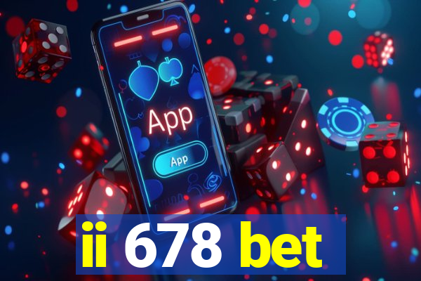 ii 678 bet